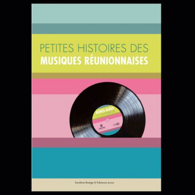 Petites histoires de la musique réunionnaise