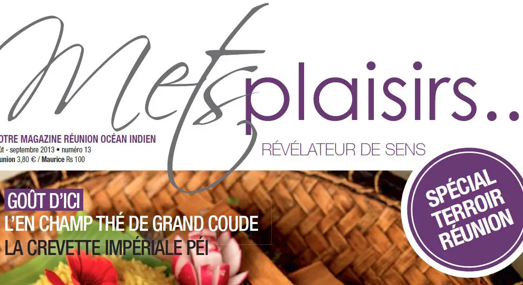 Magazine Réunion : Mets plaisirs : Spécial terroir Réunion