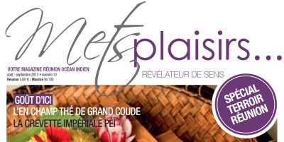 Magazine Réunion : Mets plaisirs : Spécial terroir Réunion